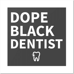 DOPE BLACK DENTIST Posters and Art